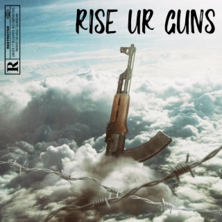 RISE UR GUNS