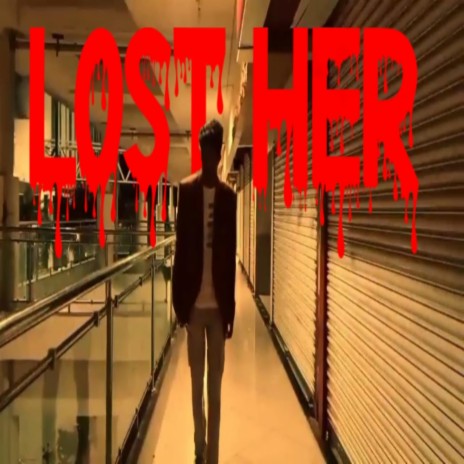 Lost Her | Boomplay Music