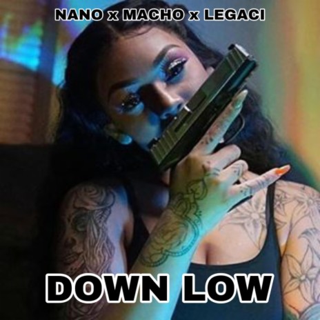 Down Low ft. Nano El Feo & El Legaci | Boomplay Music