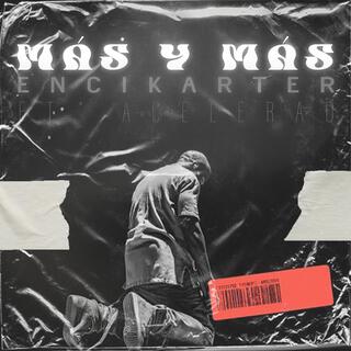 MÁS Y MÁS ft. ACELERAU & encikarter records lyrics | Boomplay Music