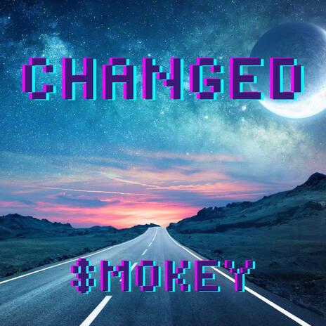 Changed | Boomplay Music