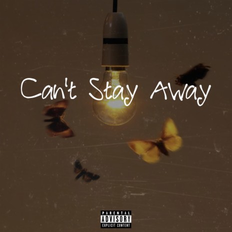 Can't Stay Away | Boomplay Music
