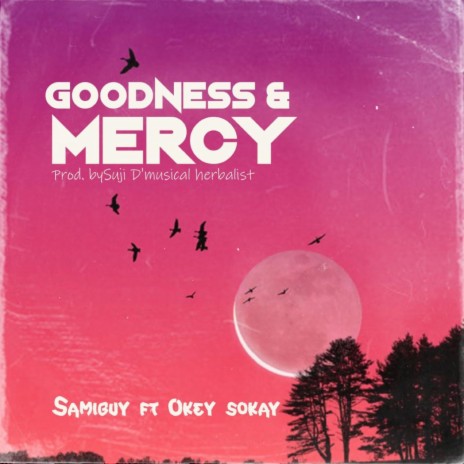Goodness and mercy (feat. Okay sokay) | Boomplay Music
