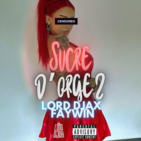 SUCRE D'ORGE 2 ft. FAYWIN | Boomplay Music