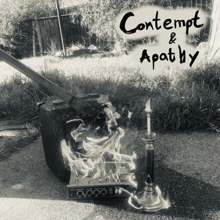 Contempt & Apathy