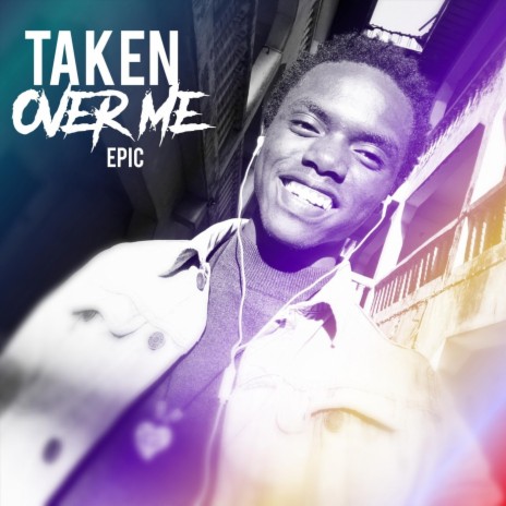 Taken Over Me | Boomplay Music