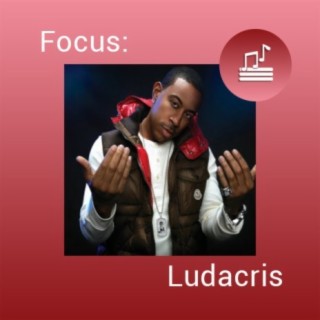 Focus: Ludacris