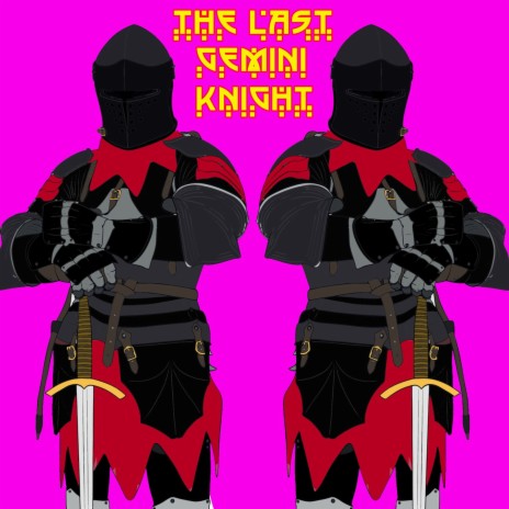 The Last Gemini Knight | Boomplay Music