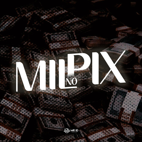 Mil no Pix ft. Dj Guina, DJ Pizza Beats, Lira Johnny Mc & WR ORIGINAL | Boomplay Music