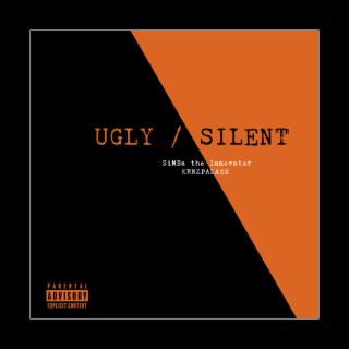 Ugly / Silent