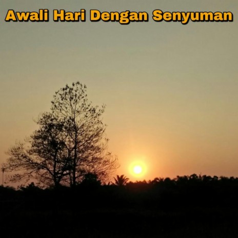 Awali Hari Dengan Senyuman | Boomplay Music