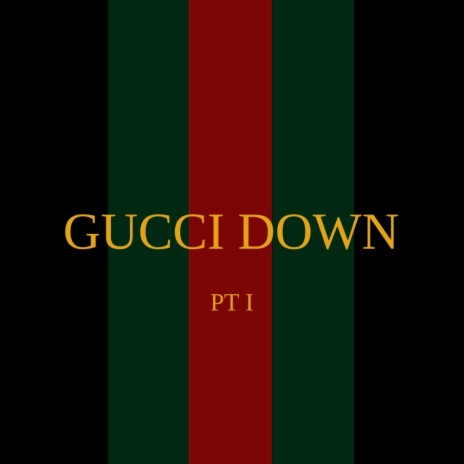 Gucci Down ft. DKizzy
