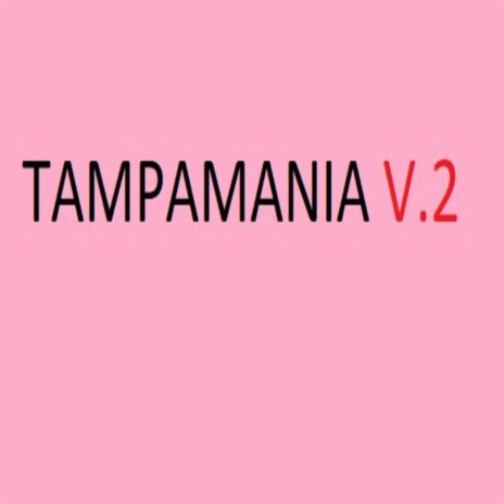 Tampamania V.2 | Boomplay Music