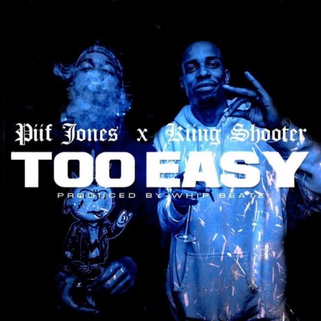 Too Easy ft. Kiing Shooter | Boomplay Music