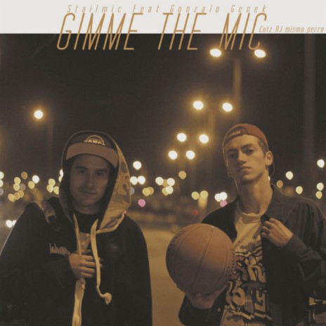 Gimme the mic ft. Gonzalo Genek & Mismo Perro | Boomplay Music