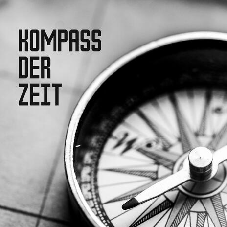 Kompass der Zeit | Boomplay Music