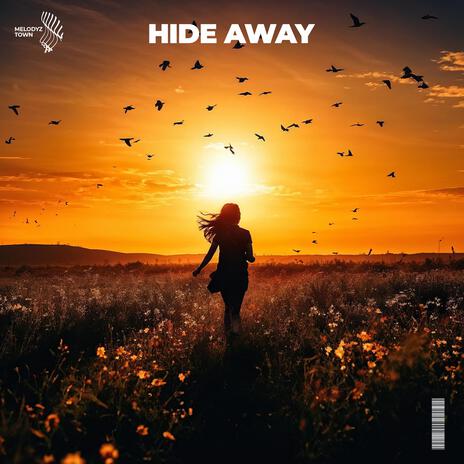 Hide Away ft. Melodyz Town | Boomplay Music