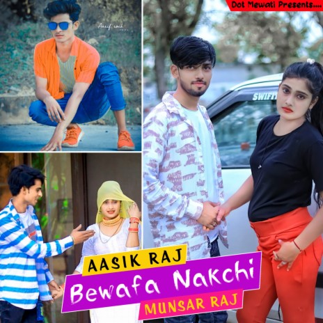 Bewafa Nakchi ft. Aasik Raj & Intiyaj Sogan | Boomplay Music