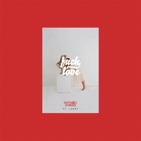 Fuck Love (feat. Lukay) | Boomplay Music