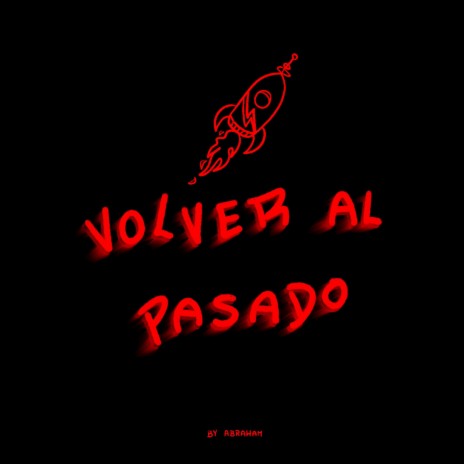 Volver Al Pasado | Boomplay Music