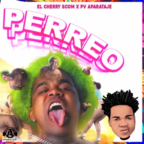 Perreo ft. El Cherry Scom | Boomplay Music