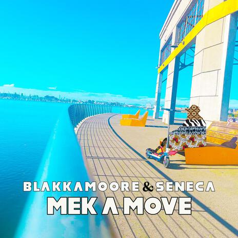 Mek A Move ft. Seneca | Boomplay Music