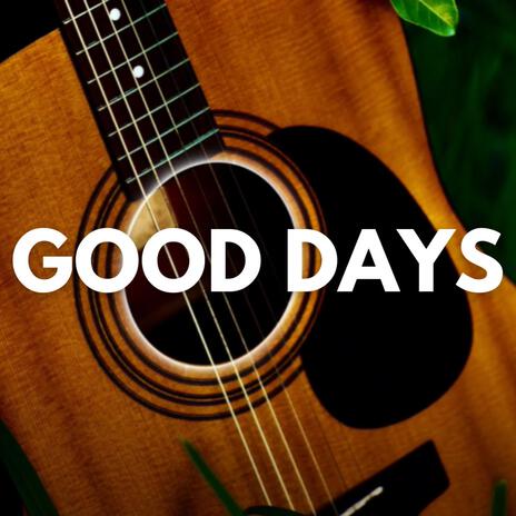 Good Days | Boomplay Music