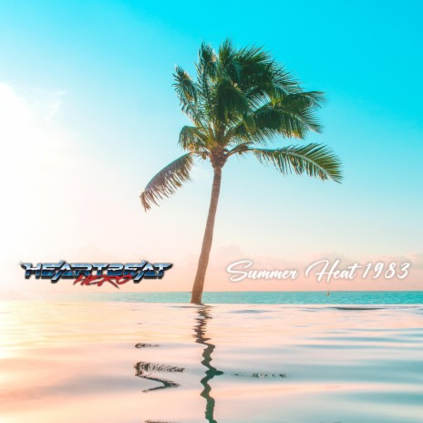 Summer Heat 1983 | Boomplay Music