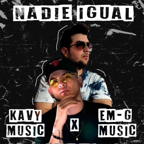 Nadie Igual ft. Kavy Music & Mendez TK | Boomplay Music