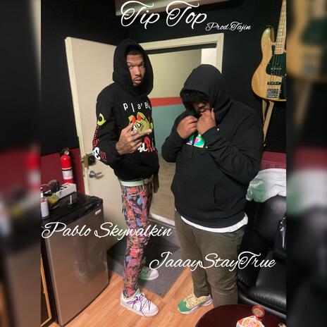 Tip Top ft. Pablo Skywalkin | Boomplay Music