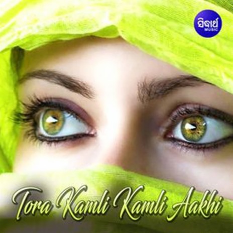 Tora Kamli Kamli Aakhi | Boomplay Music