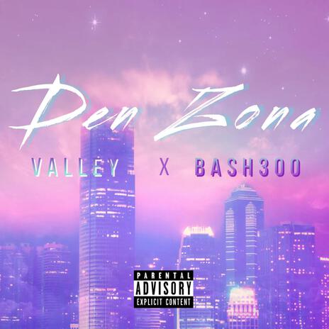 Den Zona ft. Bash300 | Boomplay Music