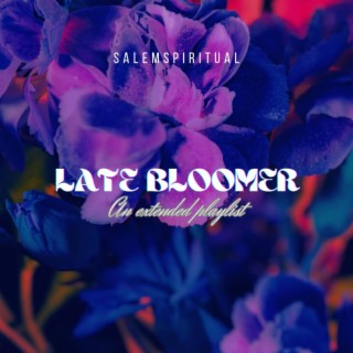 LATE BLOOMER EP