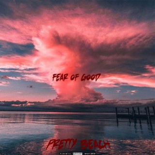 Fear of Good