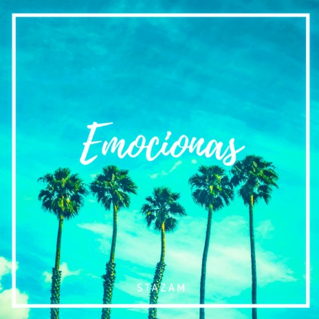 Emocionas | Boomplay Music