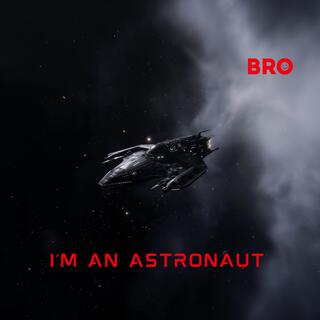 I´m an astronaut