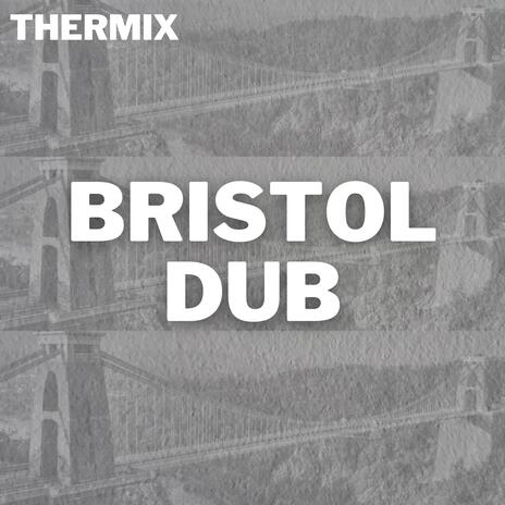 Bristol Dub | Boomplay Music