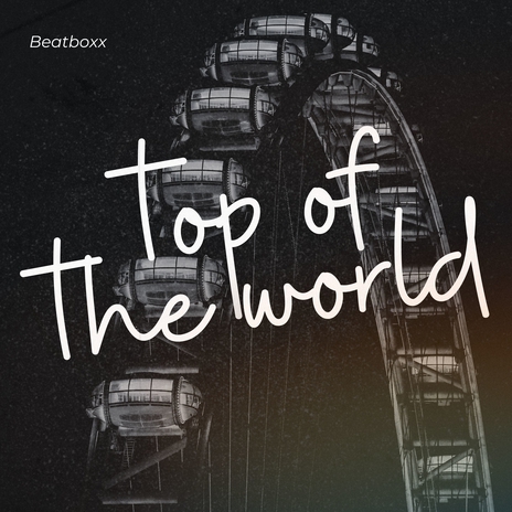 Top Of The World | Boomplay Music