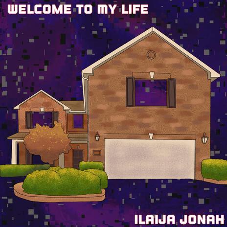 Welcome To My Life | Boomplay Music