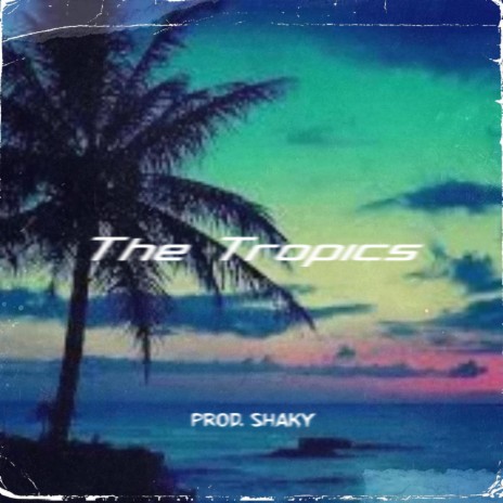 The Tropics | Boomplay Music