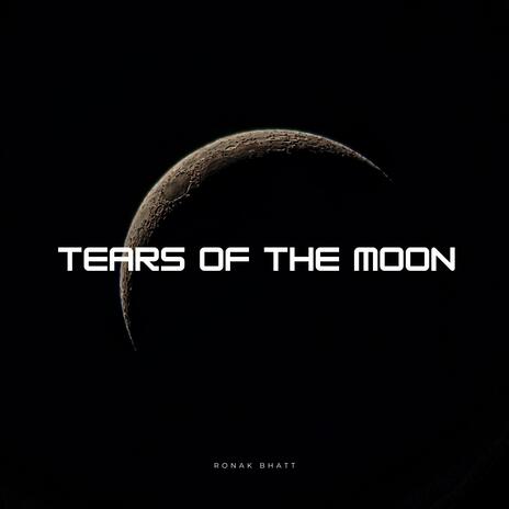 Tears of the Moon | Boomplay Music