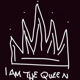 I Am The Queen