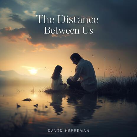 The Distance Between Us | Boomplay Music