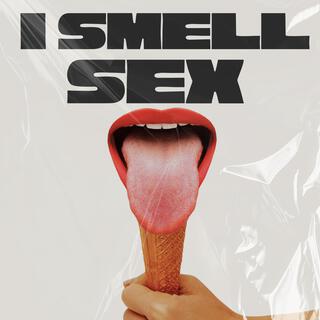 I Smell Sex