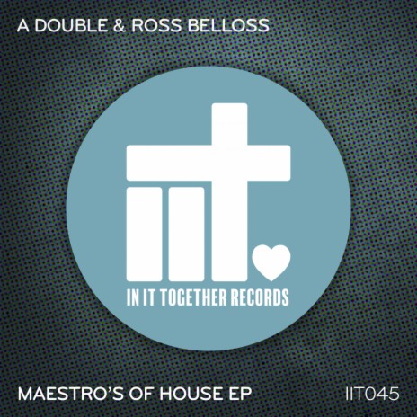 Maestro's Of House (Original Mix) ft. Ross Belloss | Boomplay Music