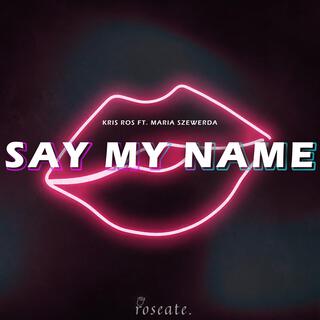 Say My Name