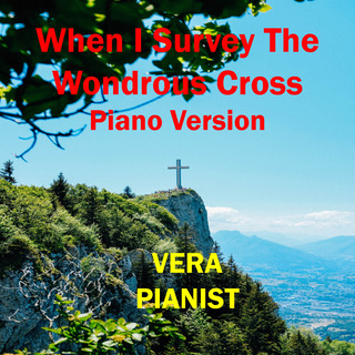 When I Survey The Wondrous Cross (Piano Version)