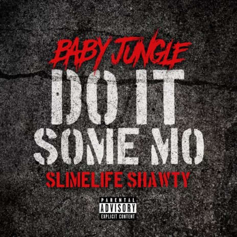 Do It Some Mo (feat. Slimelife Shawty) | Boomplay Music