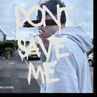 Don't Save Me