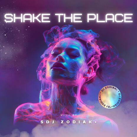 Shake the Place | Boomplay Music